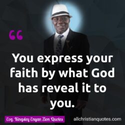 Famous & Popular Quote about express, faith, revealed, You: "You express your faith in what God has revealed to you."