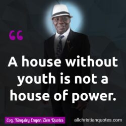 Famous & Popular Quote about house, Parenting, power, without, youth: "A house without youth is not a house of power."