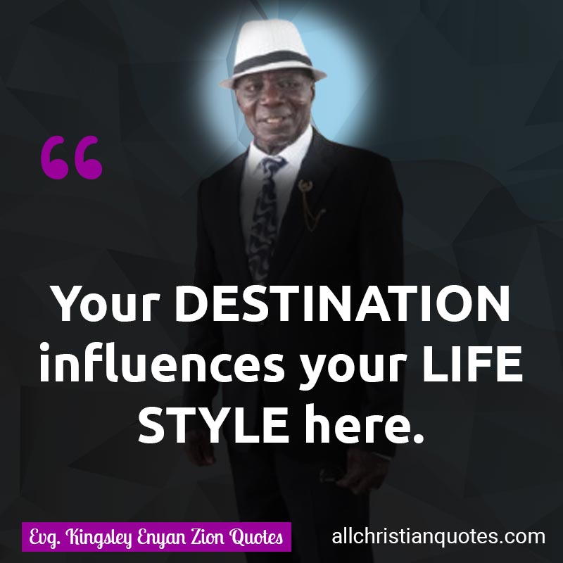 Famous & Popular Quote about Destination, Influences, Lifestyle: "Your DESTINATION influences your LIFE STYLE here."