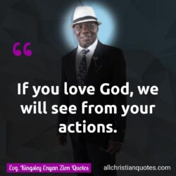 Famous & Popular Quote about actions, love, see, You: "If you love God, we will see from your actions."