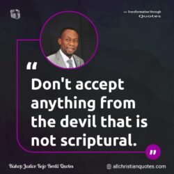 Famous & Popular Quote about accept, anything, devil, Don't: "Don’t accept anything from the devil that is not scriptural."