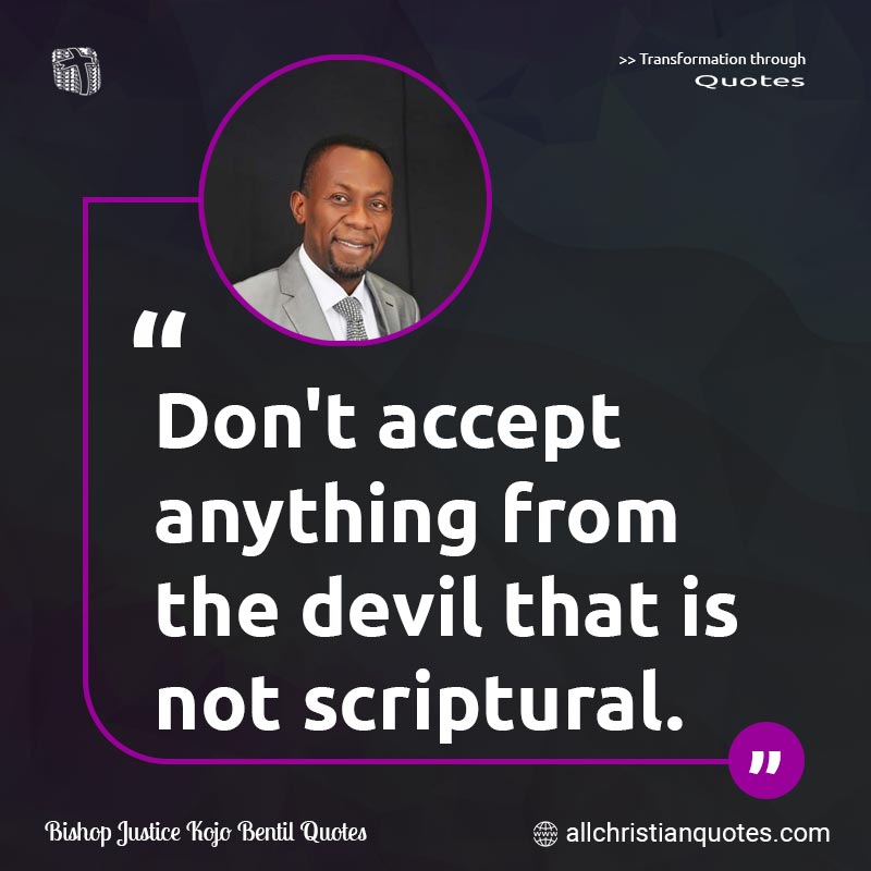 Famous & Popular Quote about Accept, Anything, Devil, Don't: "Don't accept anything from the devil that is not scriptural."
