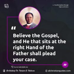Famous & Popular Quote about believe, gospel, hand, plead: "Believe the Gospel, and He that sits at the right Hand of the Father shall plead your case."