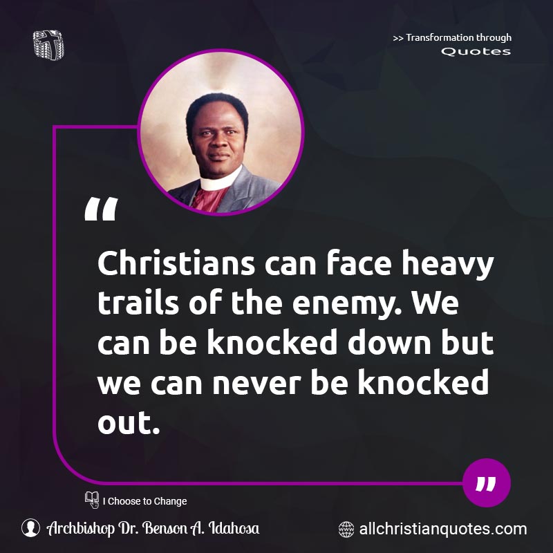 Famous & Popular Quote about Down, Enemy, Heavy, Knock, Never: "Christians can face heavy trails of the enemy. We can be knocked down but we can never be knocked out."