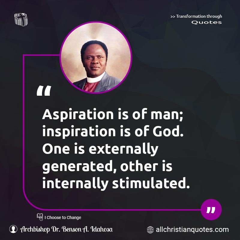 Famous & Popular Quote about Aspirations, Inspiration, Man, Stimulate: "Aspiration is of man; inspiration is of God. One is externally generated, other is internally stimulated."