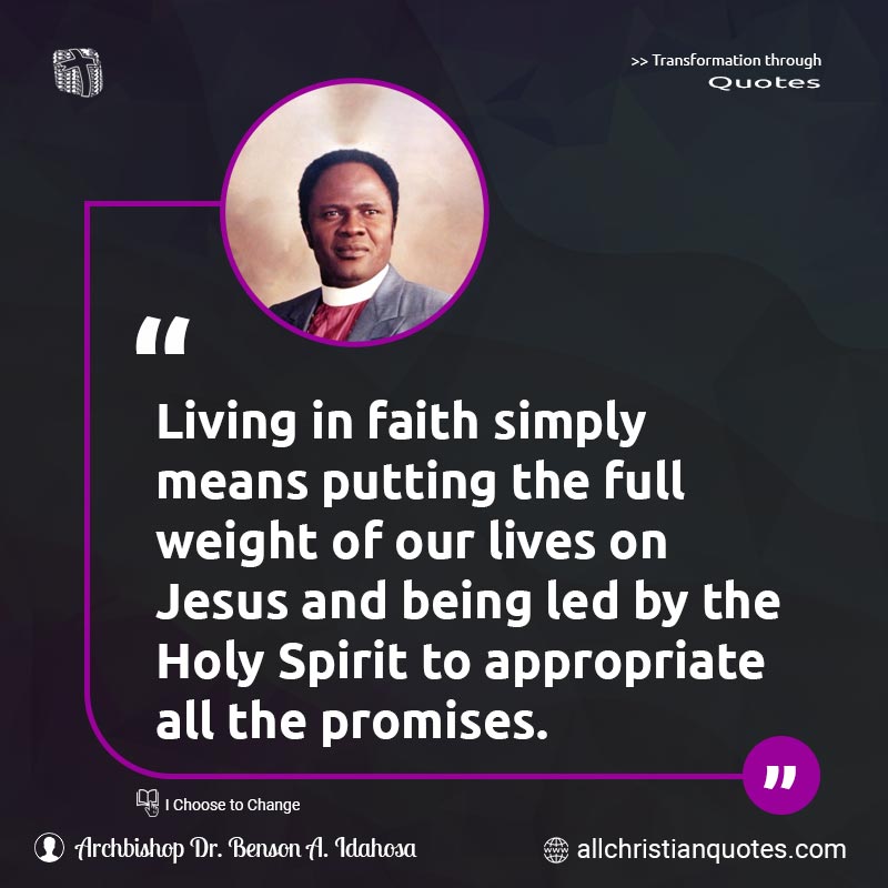 Famous & Popular Quote about Appropriate, Faith, Holy Spirit, Led, Living, Promises: "Living in faith simply means putting the full weight of our lives on Jesus and being led by the Holy Spirit to appropriate all the promises."