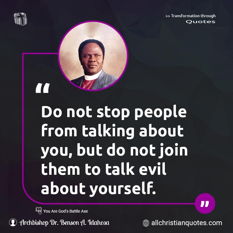 Famous & Popular Quote about Evil, Join, Not, People, Stop, Talking, You, Yourself: "Do not stop people from talking about you, but do not join them to talk evil about yourself."