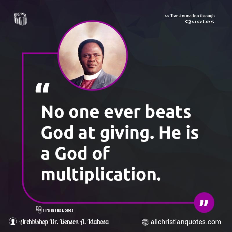 Famous & Popular Quote about Giving, Multiplication, No One: "No one ever beats God at giving. He is a God of multiplication."