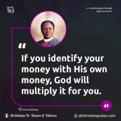 Famous & Popular Quote about Giving, identify, Money, multiply, own, You: "If you identify your money with His own money, God will multiply it for you."