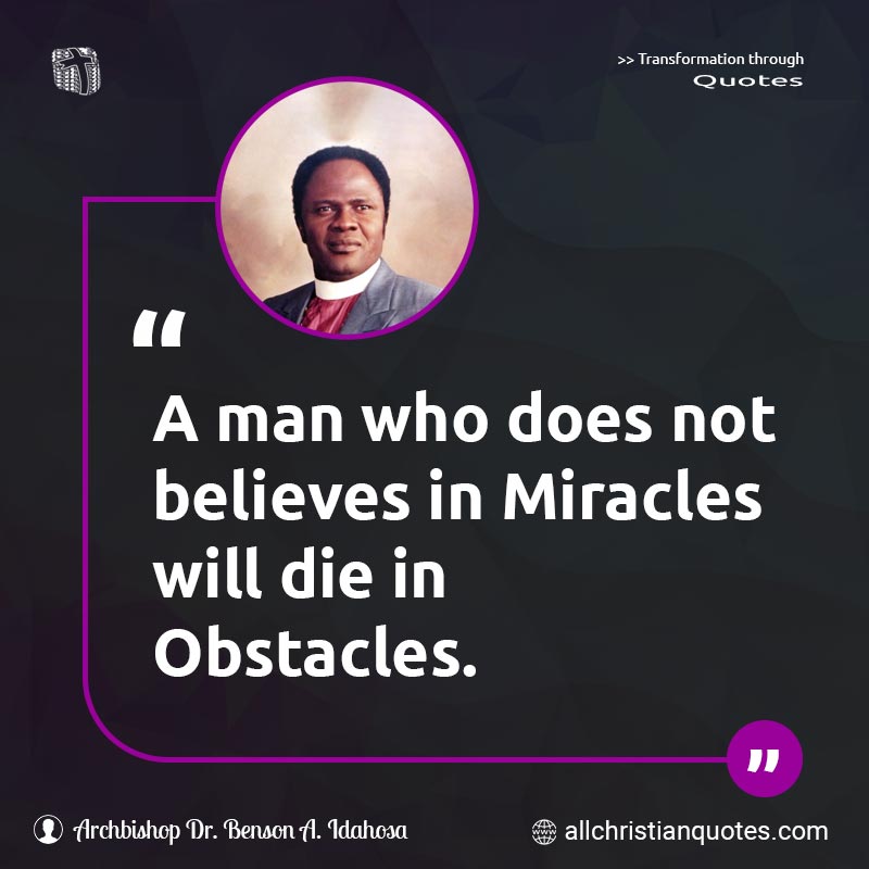 Famous & Popular Quote about Believes, Die, Man, Miracles, Not, Obstacles: "A man who does not believes in Miracles will die in Obstacles."