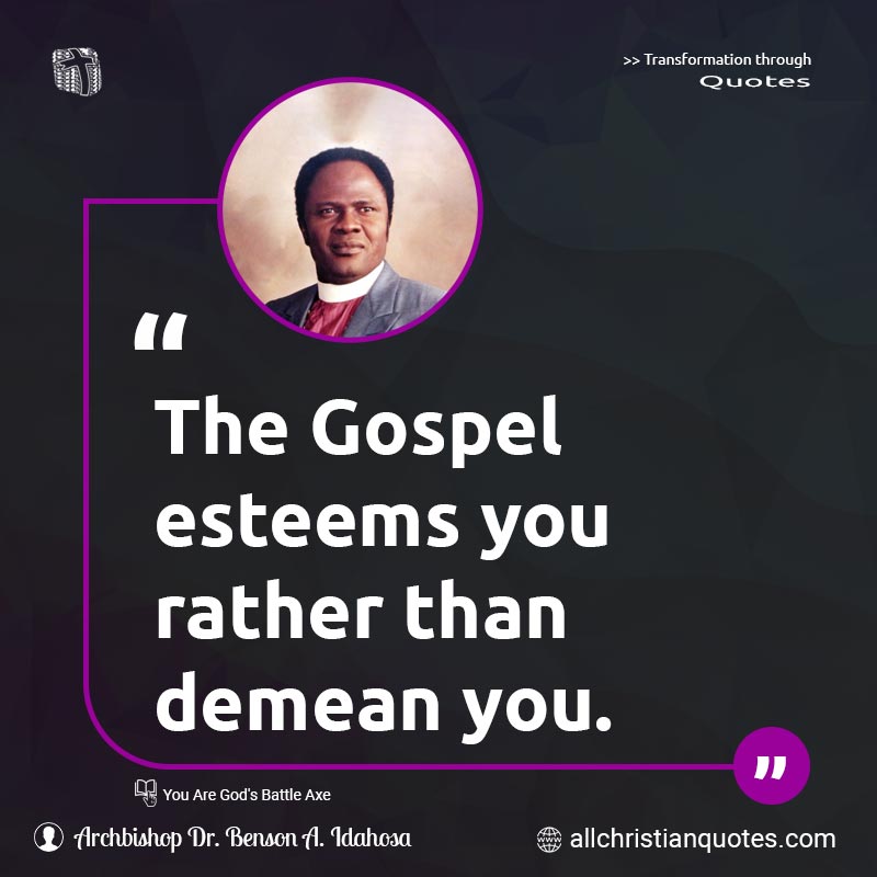 Famous & Popular Quote about Gospel, Respect, You: "The Gospel esteems you rather than demean you."