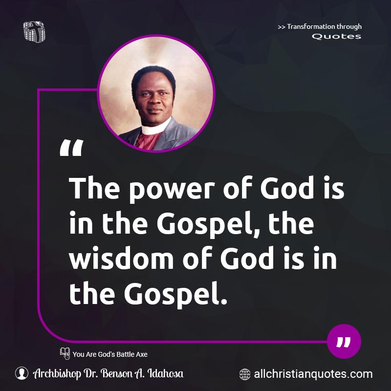 Famous & Popular Quote about Divine Wisdom, Gospel, Power, Power Of God, Wisdom, Wisdom Of God: "The power of God is in the Gospel, the wisdom of God is in the Gospel."