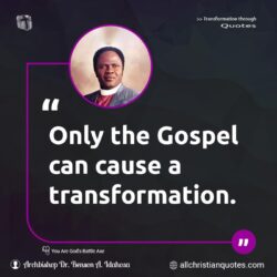 Famous & Popular Quote about gospel, only, transformation: "Only the Gospel can cause a transformation."