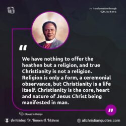 Famous & Popular Quote about Abraham, Christianity, life, nothing, religion: "We have nothing to offer the heathen but a religion, and true Christianity is not a religion. Religion is only a form, a ceremonial observance, but Christianity is a life itself. Christianity is the core, heart and nature of Jesus Christ being manifested in man"
