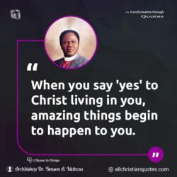Famous & Popular Quote about amazing, begin, happen, living, things, Yes, You: "When you say ‘yes’ to Christ living in you, amazing things begin to happen to you."