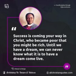 Famous & Popular Quote about Christ, Dream, Jesus Christ, live, poor, success, way, what: "Success is coming your way in Christ, who became poor that you might be rich. Until we have a dream, we can never know what it is to have a dream come live."