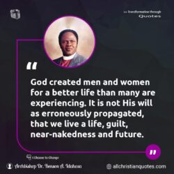Famous & Popular Quote about better, experiencing, future, life, live, men, nakedness, propagate, women: "God created men and women for a better life than many are experiencing. It is not His will as erroneously propagated, that we live a life, guilt, near-nakedness and future."