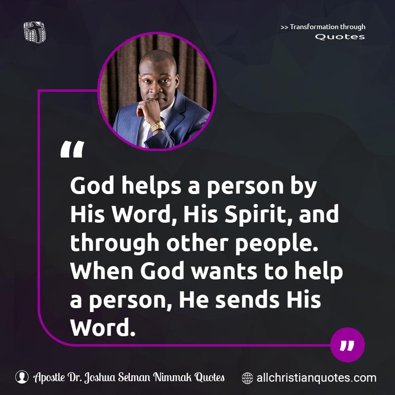Famous & Popular Quote about God's Word, Help, Helper, Helpers, People, Word Of God: "God helps a person by His Word, His Spirit, and through other people. When God wants to help a person, He sends His Word."
