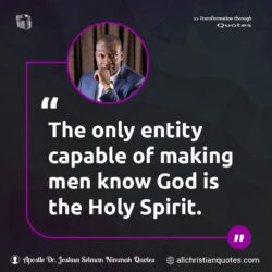 Famous & Popular Quote about capable, Holy Spirit, men, revelation: "The only entity capable of making men know God is the Holy Spirit."