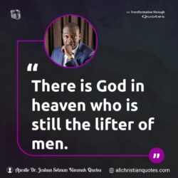 Famous & Popular Quote about God, heaven, men: "There is God in heaven who is still the lifter of men."