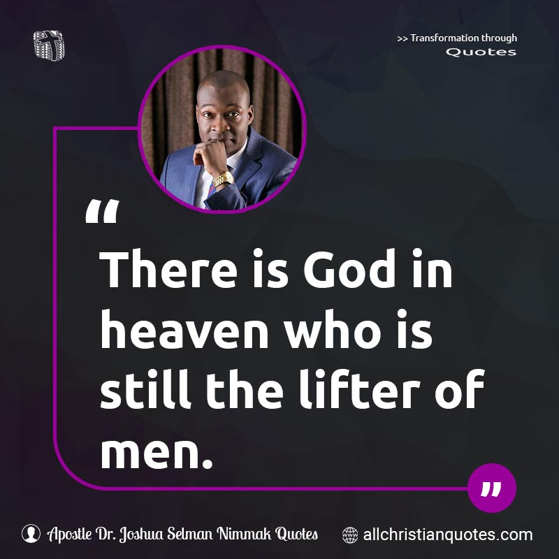 Famous & Popular Quote about God, Heaven, Men: "There is God in heaven who is still the lifter of men."