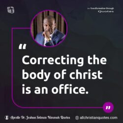Famous & Popular Quote about body, Christ, correcting, office: "Correcting the body of christ is an office."