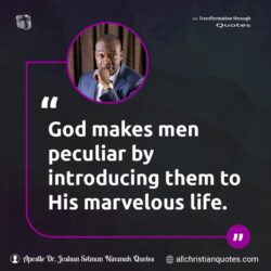Famous & Popular Quote about introduction, life, Marvelous, men, mystery, peculiar: "God makes men peculiar by introducing them to His marvelous life."