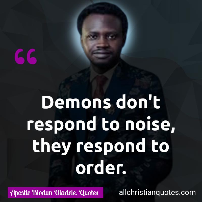 Famous & Popular Quote about Demons, Don't, Order, Respond: "Demons don't respond to noise, they respond to order."