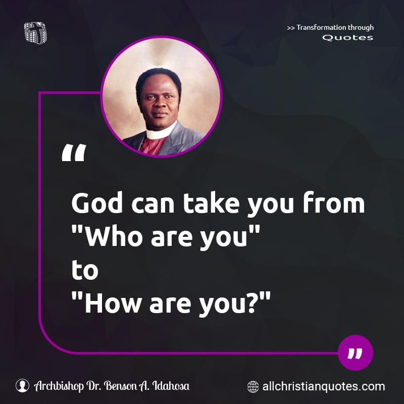 Famous & Popular Quote about Take, You: "God can take you from 'who are you' to 'how are you?'"