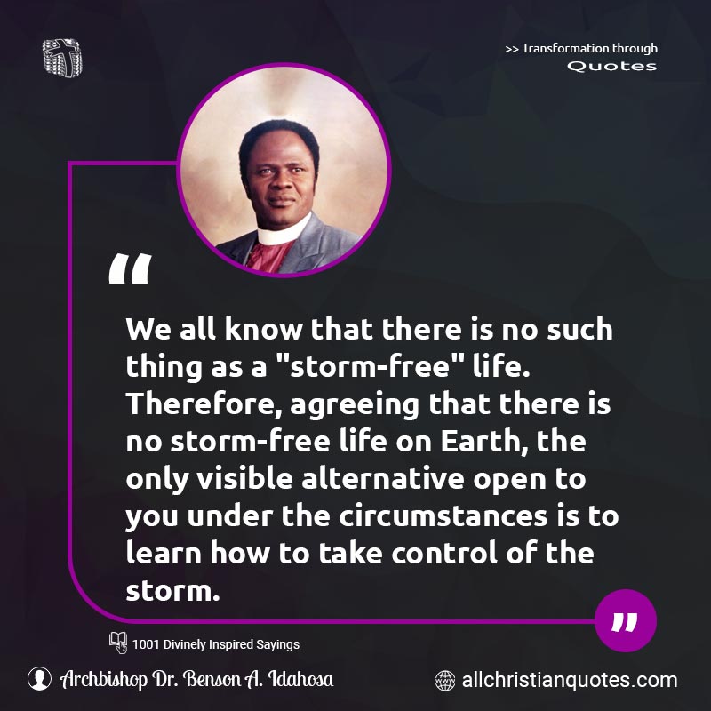 Famous & Popular Quote about Circumstances, Earth, Only, Open, Storm: "We all know that there is no such thing as a "storm-free" life. Therefore, agreeing that there is no storm-free life on Earth, the only visible alternative open to you under the circumstances is to learn how to take control of the storm."