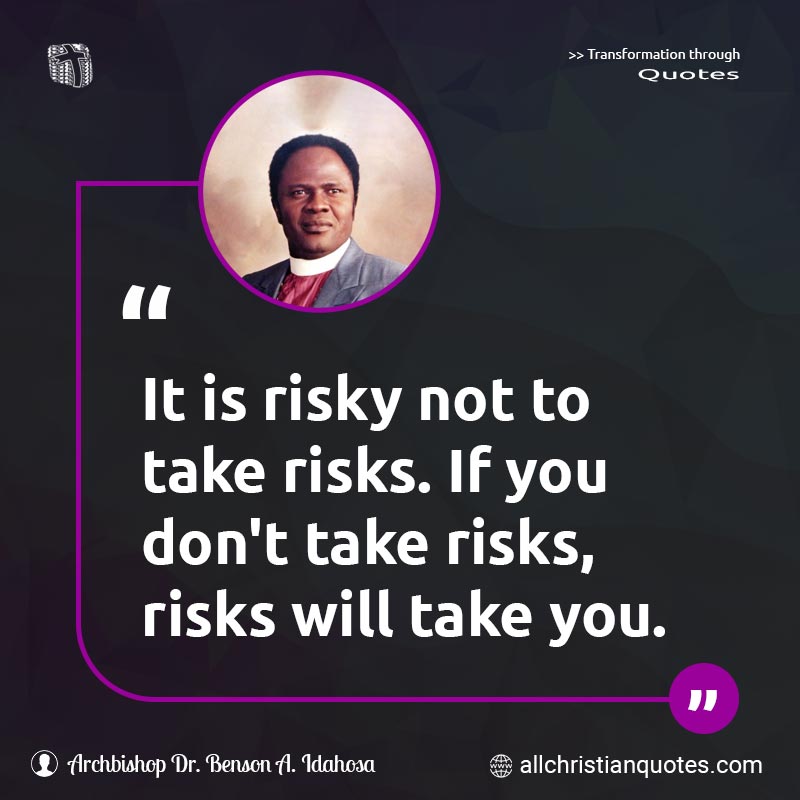 Famous & Popular Quote about Don't, Not, Risks, Risky, Take Risks, You: "It is risky not to take risks. If you don't take risks, risks will take you."