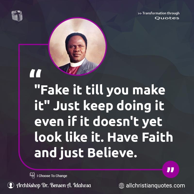 Famous & Popular Quote about Believe, Faith, Fake, Make, Only Believe, Self Belief, You: "Fake it till you make it. Just keep doing it even if it doesn't yet look like it. Have Faith and just believe."