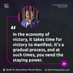 Famous & Popular Quote about economy, manifest, power, process, time, victory: "In the economy of victory, it takes time for victory to manifest. It’s a gradual process, and at such times, you need the staying power."