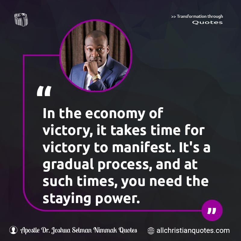 Famous & Popular Quote about Economy, Manifest, Power, Process, Time, Victory: "In the economy of victory, it takes time for victory to manifest. It's a gradual process, and at such times, you need the staying power."