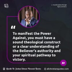 Famous & Popular Quote about authority, power, prayer, theological, understanding, victory, You: "To manifest the Power Against, you must have a sound theological construct or a clear understanding of the Believer’s authority and your spiritual pathway to victory."