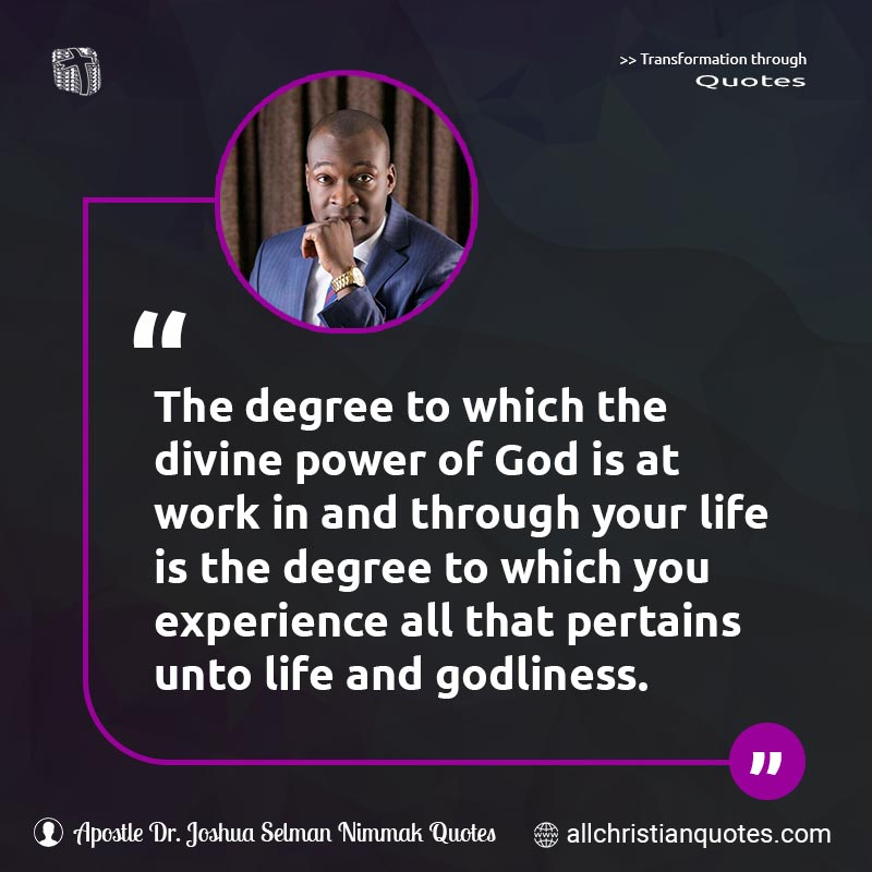 Famous & Popular Quote about Degree, Divine, Godliness, Power, Power Of God: "The degree to which the divine power of God is at work in and through your life is the degree to which you experience all that pertains unto life and godliness."