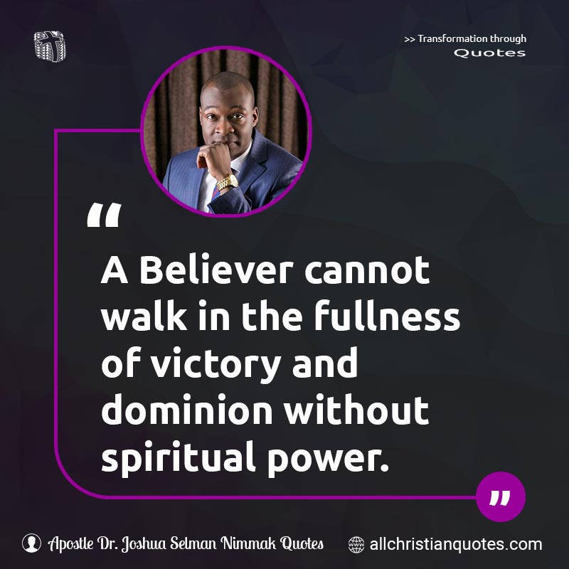 Famous & Popular Quote about Cannot, Component, Fullness, Life, Victory: "A Believer cannot walk in the fullness of victory and dominion without spiritual power. Power is, and remains, a vital component of a Believer's victory in life."