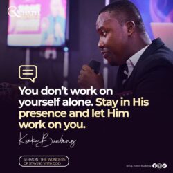 Famous & Popular Quote about Don't, God's Presence, Presence, Presence of God, Stay, work, You: "You don’t work on yourself alone. Stay in His presence and let Him work on you."