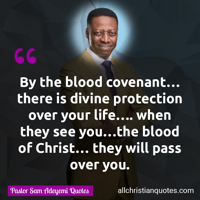 Famous & Popular Quote about Clothes, Covenant, Not, Plans, You: "By the blood covenant… there is divine protection over your life…. when they see you…the blood of Christ… they will pass over you."