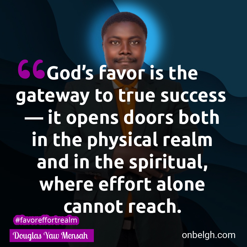 Famous & Popular Quote about Effort, Gateway, Realm, Success: "God's favor is the gateway to true success. It opens doors both in the physical realm and in the spiritual, where effort alone cannot reach."