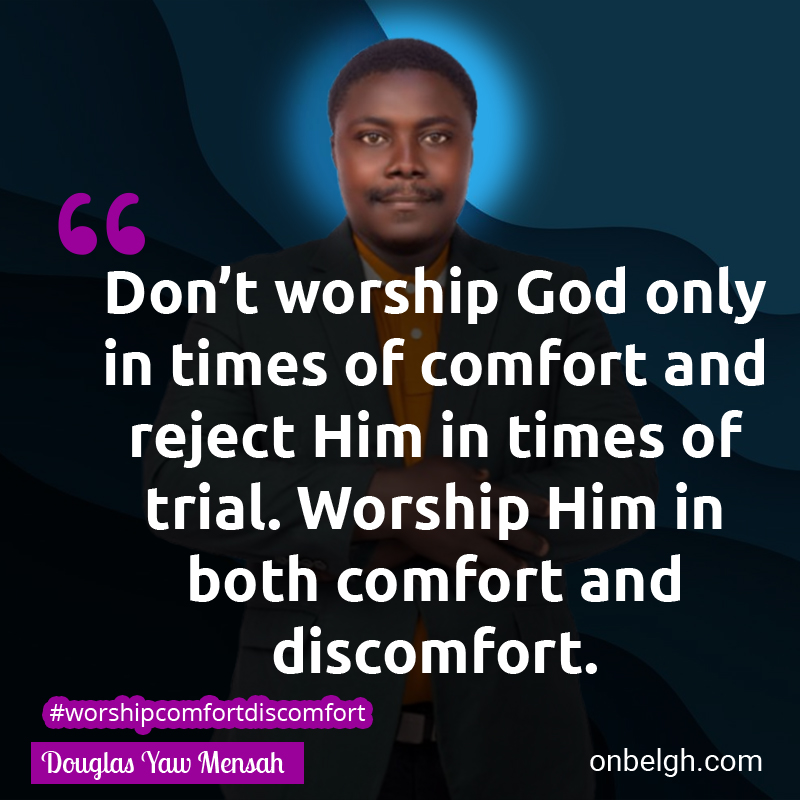 Famous & Popular Quote about Comfort, God, Reject, Trials, Worship: "Don't worship God only in times of comfort and reject Him in times of trial. Worship Him in both comfort and discomfort."