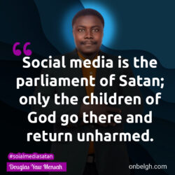 Famous & Popular Quote about children, media, Satan, social: "Social media is the parliament of Satan, only the children of God go there and return unharmed."