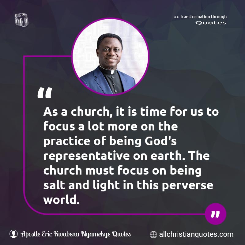 Famous & Popular Quote about Church, Earth, Focus, Practice, Representative: "<span id="line10"><a class="attribute-value">As a church, it is time for us to focus a lot more on the practice of being God's representative on earth. The church must focus on being salt and light in this perverse world.</a></span>"