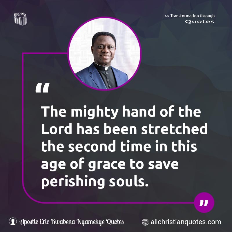 Famous & Popular Quote about Evangelism, Soul Winner: "The mighty hand of the Lord has been stretched the second time in this age of grace to save perishing souls."