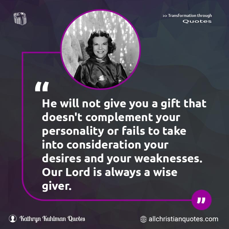 Famous & Popular Quote about Always, Consideration, Desires, Give, Giver, Weaknesses, Wise, You: "He will not give you a gift that doesn't complement your personality or fails to take into consideration your desires and your weaknesses. Our Lord is always a wise giver"
