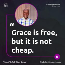 Famous & Popular Quote about cheap, free, Grace, not: "Grace is free, but it is not cheap."